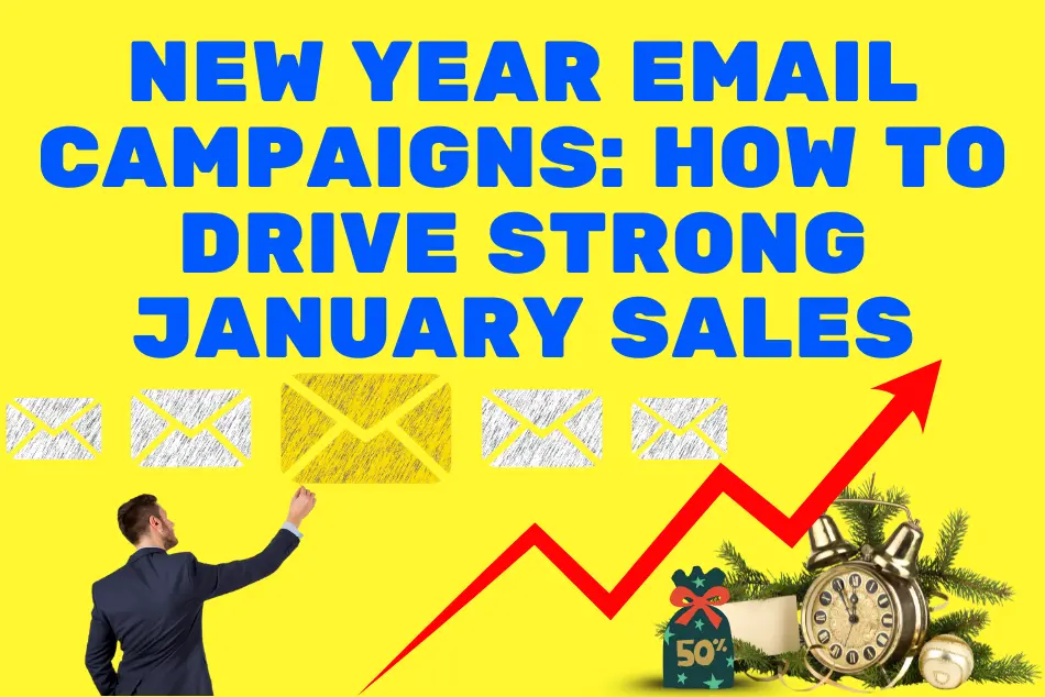 New Year Email Campaigns: How to Drive Strong January 2026 Sales
